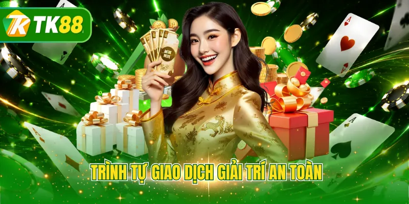 Trình tự giao dịch giải trí an toàn